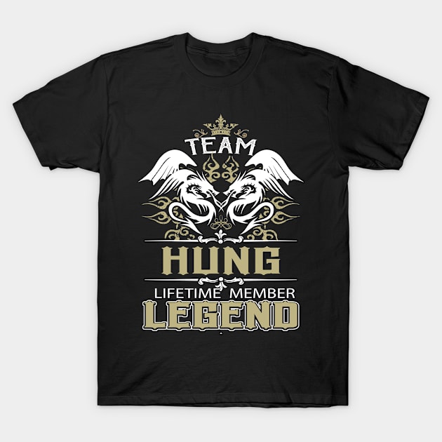 Hung Name T Shirt -  Team Hung Lifetime Member Legend Name Gift Item Tee T-Shirt by yalytkinyq